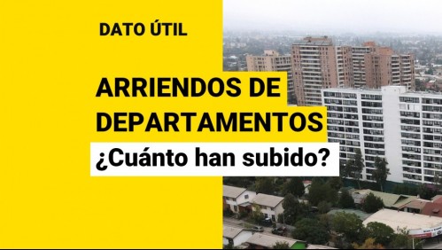 Departamentos en el Gran Santiago: ¿Cuánto han subido los arriendos en un año?