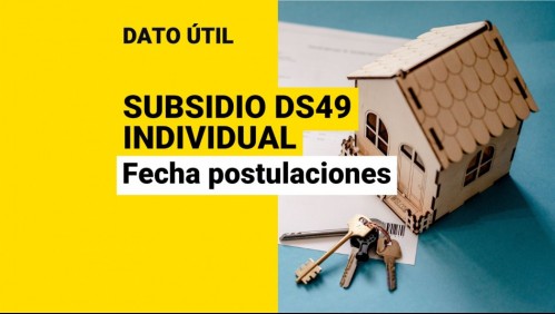 Subsidio DS49 sin crédito hipotecario: ¿Cuándo serían las postulaciones individuales?